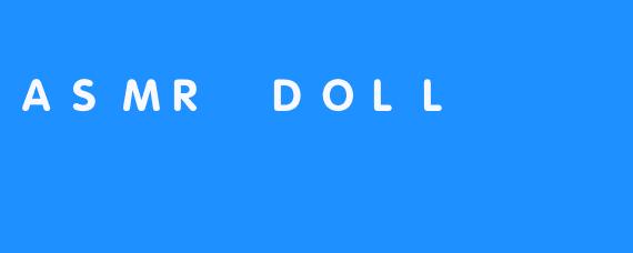 ASMR DOLL
